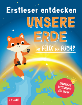 Erstleser entdecken Unsere Erde mit Felix dem Fuchs