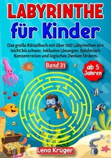 Labyrinthe f&uuml;r Kinder ab 5 Jahren - Band 31 - Lena Kr&uuml;ger