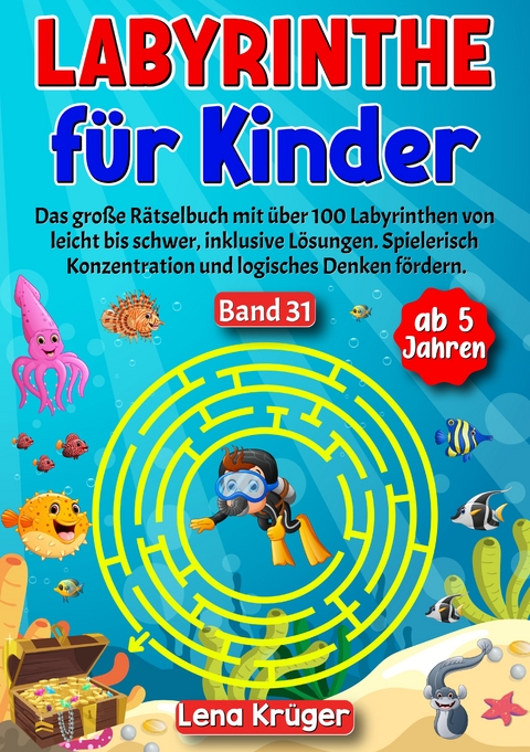 Labyrinthe f&uuml;r Kinder ab 5 Jahren - Band 31 - Lena Kr&uuml;ger