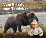 Vom Grizzly zum Teddyb&auml;r - Thomas Lange