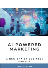 AI-Powered Marketing - Peter A. Kruse