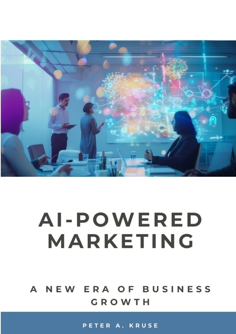AI-Powered Marketing - Peter A. Kruse