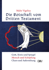Die Botschaft vom Dritten Testament - Malte Vigelius