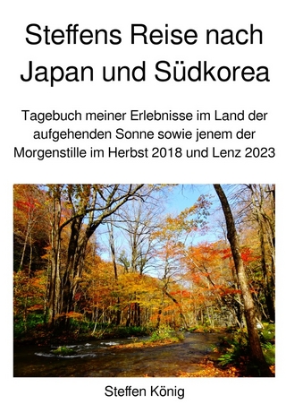 Steffens Reise / Steffens Reise nach Japan und Südkorea