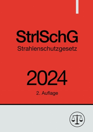 Strahlenschutzgesetz - StrlSchG 2024