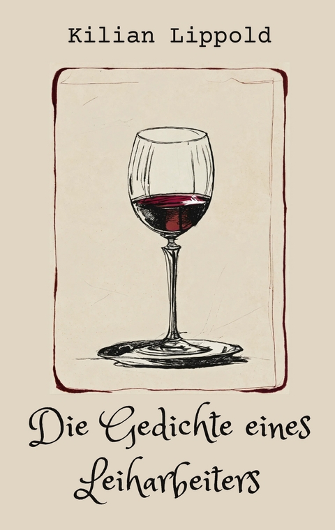 Gedichte eines Leiharbeiters - Kilian Lippold