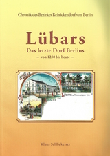 L&uuml;bars - Das letzte Dorf Berlins von 1230 bis heute - Klaus Schlickeiser