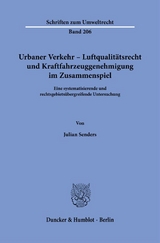 Urbaner Verkehr &ndash; Luftqualit&auml;tsrecht und Kraftfahrzeuggenehmigung im Zusammenspiel. - Julian Senders