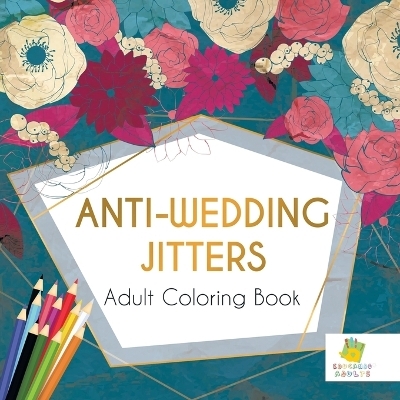 Anti-Wedding Jitters Adult Coloring Book -  Educando Adults