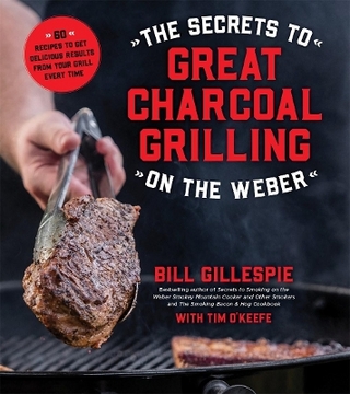 The Secrets to Great Charcoal Grilling on the Weber