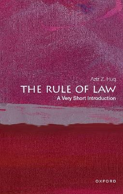 The Rule of Law - Aziz Z. Huq
