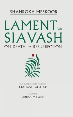 Lament for Siavash - Shahrokh Meskoob