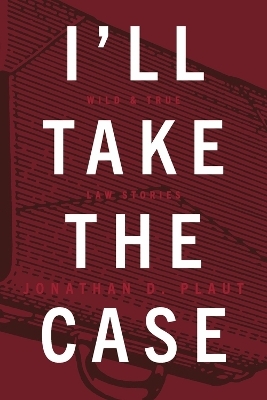 I'll Take The Case - Jonathan Plaut
