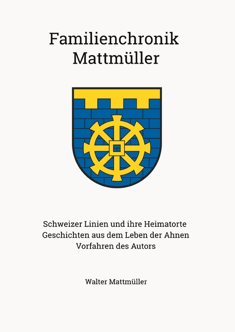 Familienchronik Mattm&uuml;ller - Walter Mattm&uuml;ller