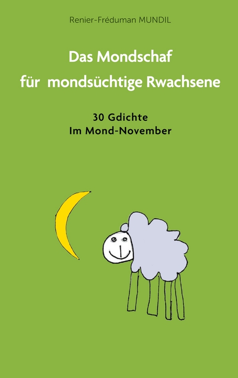 Das Mondschaf f&uuml;r monds&uuml;chtige Rwachsene - Renier-Fr&eacute;duman Mundil