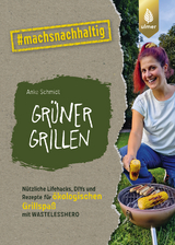 Gr&uuml;ner grillen - Anke Schmidt