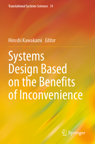 Systems Design Based on the Benefits of Inconvenience