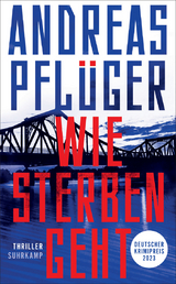 Wie Sterben geht - Andreas Pfl&uuml;ger