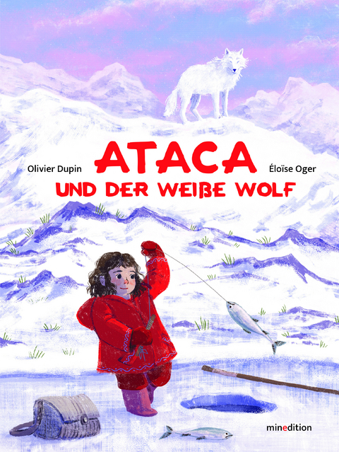 Ataca und der wei&szlig;e Wolf - Olivier Dupin