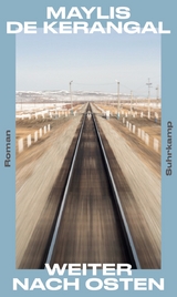 Weiter nach Osten - Maylis de Kerangal