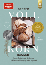 Besser Vollkorn backen - Lutz Geißler