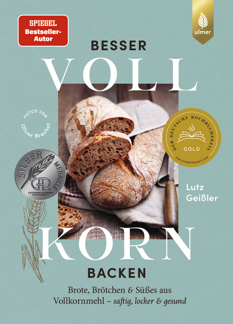 Besser Vollkorn backen - Lutz Geißler