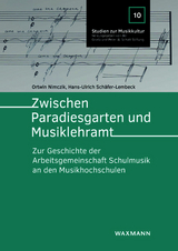 Zwischen Paradiesgarten und Musiklehramt - Ortwin Nimczik, Hans-Ulrich Schäfer-Lembeck