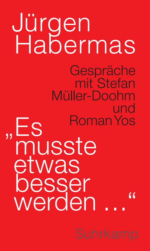 »Es musste etwas besser werden …« - Jürgen Habermas