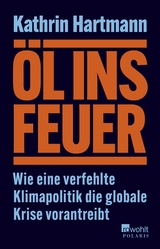 &Ouml;l ins Feuer - Kathrin Hartmann