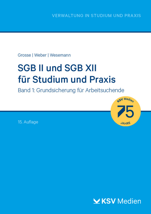 SGB II und SGB XII f&uuml;r Studium und Praxis (Bd. 1/3) - Michael Grosse, Dirk Weber, Michael Wesemann