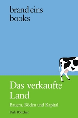 Das verkaufte Land - Dirk B&ouml;ttcher