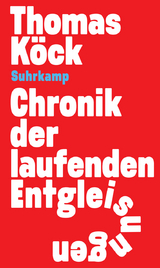 Chronik der laufenden Entgleisungen - Thomas K&ouml;ck