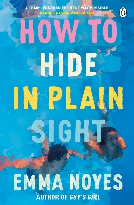How to Hide in Plain Sight - Emma Noyes
