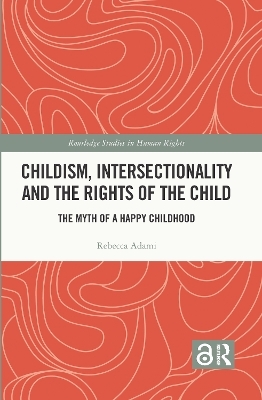 Childism, Intersectionality and the Rights of the Child - Rebecca Adami