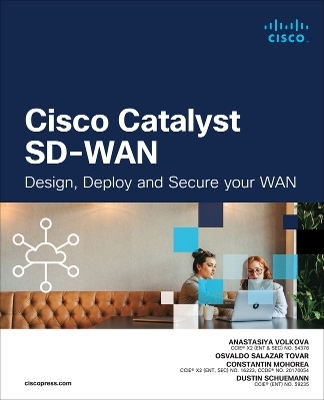 Cisco Catalyst SD-WAN - Anastasiya Volkova, Osvaldo Tovar, Constantin Mohorea, Dustin Schuemann