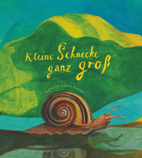 Kleine Schnecke ganz gro&szlig; - Brigitte Fuss