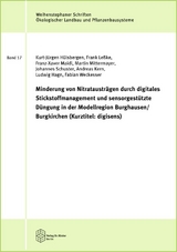 Minderung von Nitrataustr&auml;gen durch digitales Stickstoffmanagement und sensorgest&uuml;tzte D&uuml;ngung - Kurt-J&uuml;rgen H&uuml;lsbergen, Frank Le&szlig;ke, Franz-Xaver Maidl