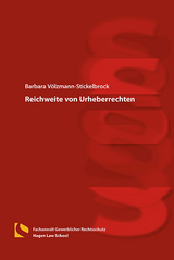 Reichweite von Urheberrechten - Barbara V&ouml;lzmann-Stickelbrock