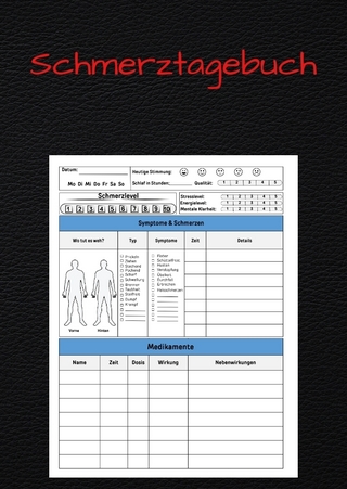 Mein Schmerzwegbegleiter: Das Umfassende Schmerztagebuch für Chronische Schmerzpatienten