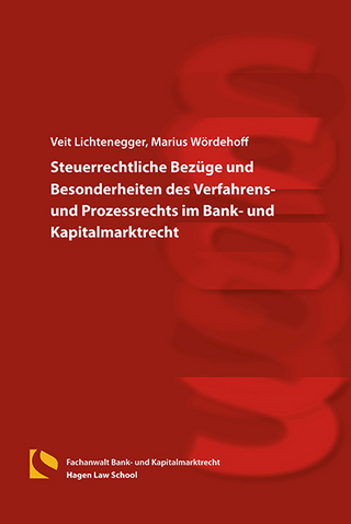 Steuerrechtliche Bezüge und Besonderheiten des Verfahrens- und Prozessrechts im Bank- und Kapitalmarktrecht