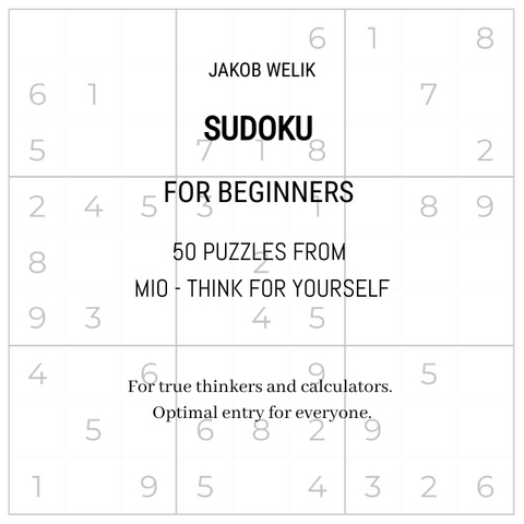 Sudoku for beginners - 50 puzzles from Mio - think for yourself - Jakob Welik