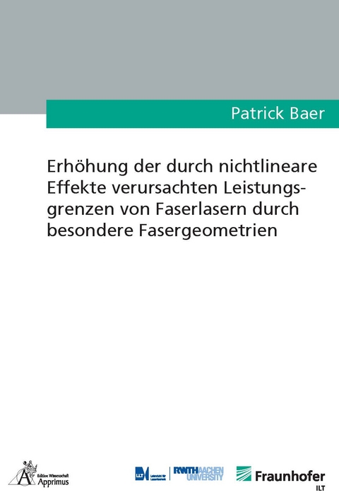 Erh&ouml;hung der durch nichtlineare Effekte verursachten Leistungsgrenzen von Faserlasern durch besondere Fasergeometrien - Patrick Baer