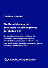 Die Relativierung der absoluten Revisionsgr&uuml;nde durch den BGH - Daniela Hetzler