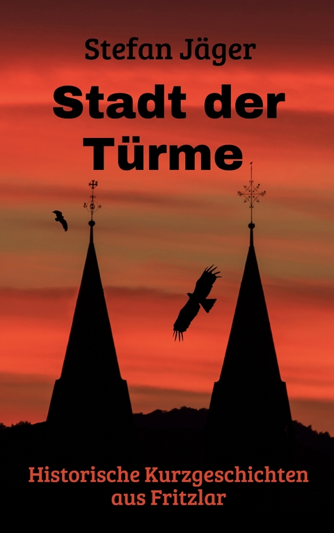 Stadt der T&uuml;rme - Stefan J&auml;ger