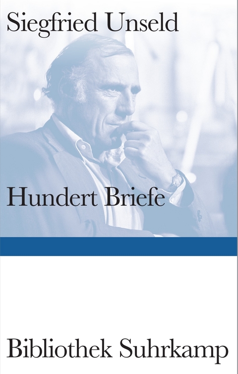 Hundert Briefe - Siegfried Unseld