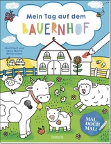 Mal doch mal! &ndash; Mein Tag auf dem Bauernhof