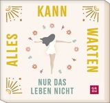 Alles kann warten, nur das Leben nicht - Julia Buck