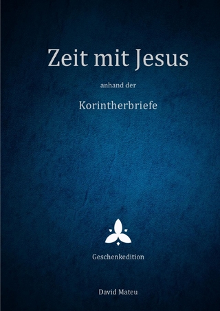 Zeit mit Jesus / Zeit mit Jesus - anhand der Korintherbriefe - Geschenkedition