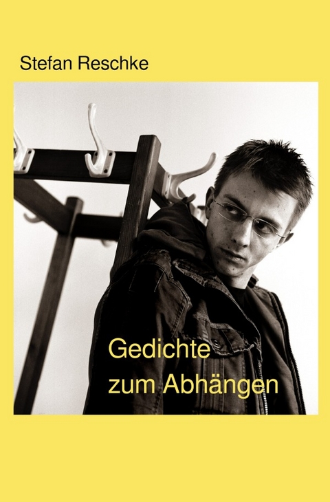 Gedichte zum Abh&auml;ngen - Stefan Reschke