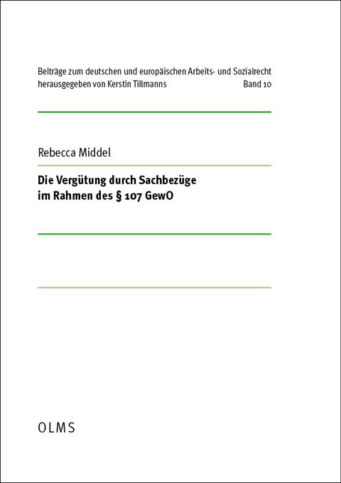 Die Verg&uuml;tung durch Sachbez&uuml;ge im Rahmen des &sect; 107 GewO - Rebecca Middel